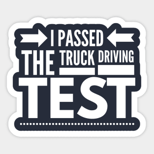 I PASSED THE TRUCK DRIVING TEST Sticker